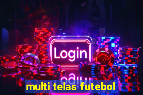 multi telas futebol